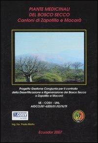 Piante medicinali del bosco secco. Cantoni di Zapotillo e Macarà. Progetto gestione congiunta per il controllo della desertificazione del bosco secco a Zapotillo... - Cinzia Giudici - copertina