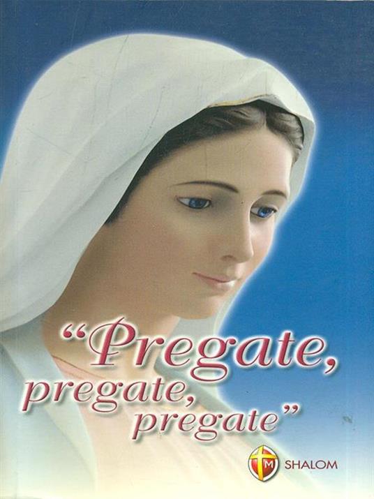 Pregate, pregate, pregate! Raccolta di preghiere - M. Gabriella Turrin - copertina