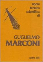 Guglielmo Marconi (opera tecnico scientifica di)