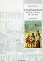 Il suicidio delle vergini. Tra folclore e letteratura della Grecia antica