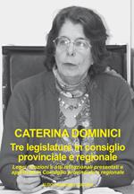 Tre legislature in Consiglio provinciale e regionale. Leggi, mozioni e atti istituzionali presentati e approvati in Consiglio provinciale e regionale