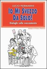 Io mi svezzo da solo! Dialoghi sullo svezzamento