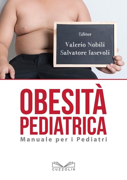 Obesità pediatrica. Manuale per i pediatri - Valerio Nobili,Salvatore Iasevoli - copertina