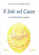 Il sole nel cuore. Il cantico dell'amore