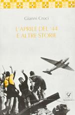 L' aprile del '44 e altre storie