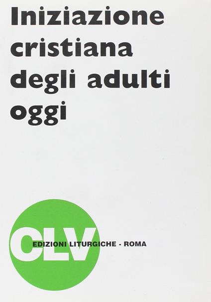 Iniziazione cristiana degli adulti oggi - copertina