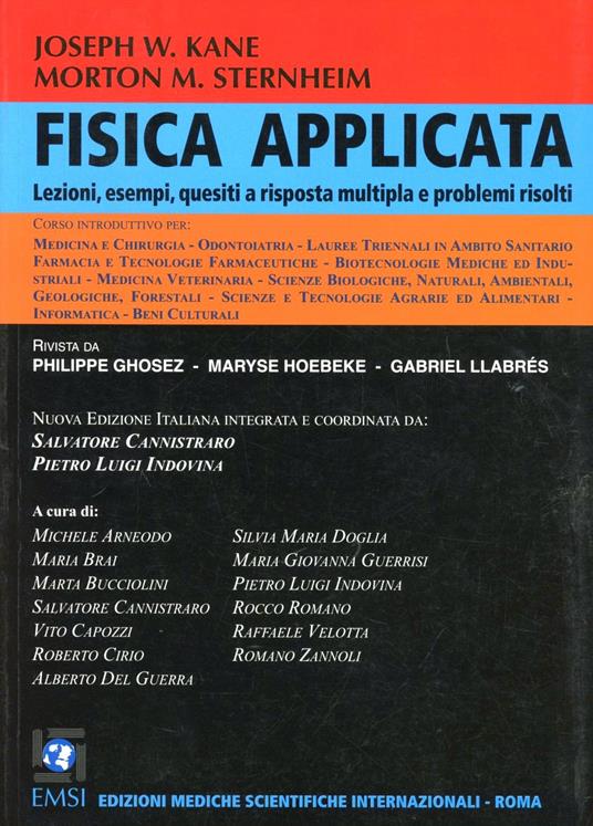 Fisica applicata. Lezioni, esempi, quesiti a risposta multipla e problemi risolti - Joseph W. Kane,Morton M. Sternheim - copertina