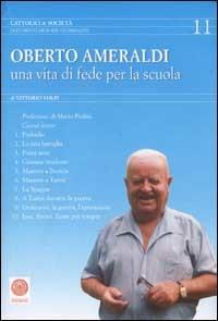 Oberto Ameraldi. Una vita di fede per la scuola - Vittorio Volpi - copertina