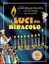 Le luci del miracolo. La storia di Khanukkà - Moshe Moscowitz,David Sokoloff - copertina