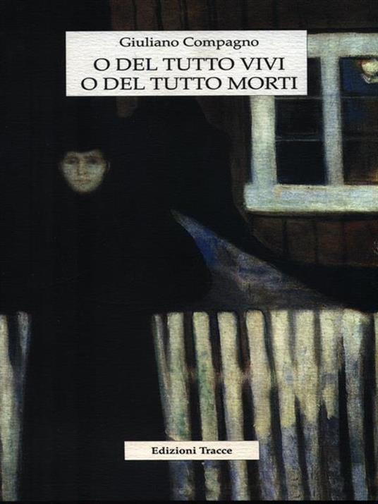 O del tutto vivi o del tutto morti - Giuliano Compagno - 2