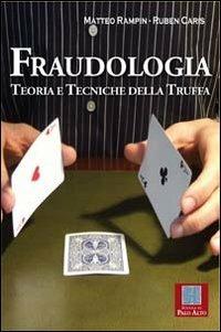 Fraudologia. Teoria e tecniche della truffa - Matteo Rampin,Ruben Caris - copertina