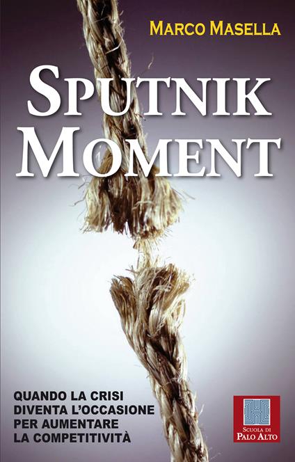 Sputnik moment. Quando la crisi diventa l'occasione per aumentare la competitività - Marco Masella - ebook