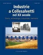 Industrie a Collesavetti nel XX secolo. Storia, archeologia industriale, memoria