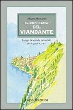 Il sentiero del viandante. Lungo la sponda orientale del lago di Como