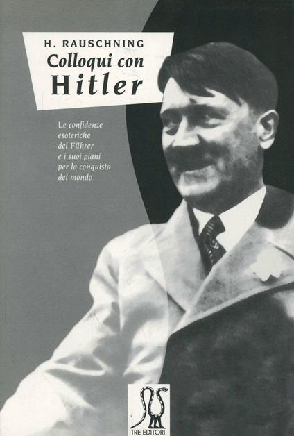 Colloqui con Hitler. Le confidenze esoteriche del Führer e i suoi piani per la conquista del mondo - Hermann Rauschning - copertina