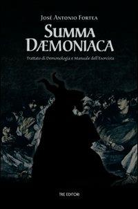 Summa daemoniaca. Trattato di demonologia e manuale dell'esorcista - Josè A. Fortea - copertina