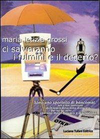 Ci salveranno i fulmini e il deserto? - Maria Letizia Grossi - copertina