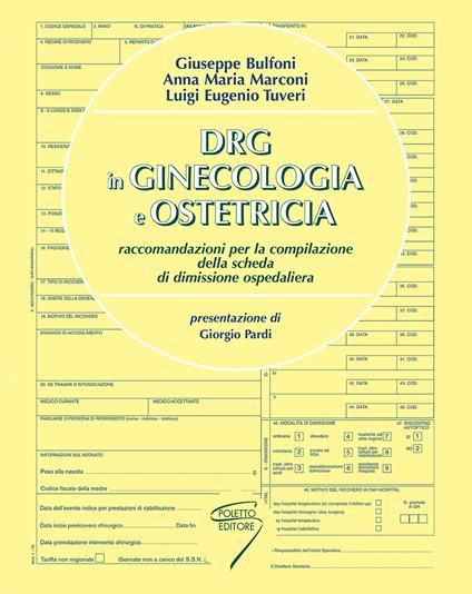 DRG in ginecologia e ostetricia. Raccomandazioni per la compilazione della scheda di dimissione ospedaliera. Ediz. a spirale - Anna Maria Marconi,Giuseppe Bulfoni,Luigi Eugenio Tuveri - copertina