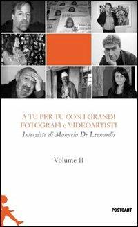 A tu per tu con i grandi fotografi e videoartisti. Vol. 2 - Manuela De Leonardis - copertina