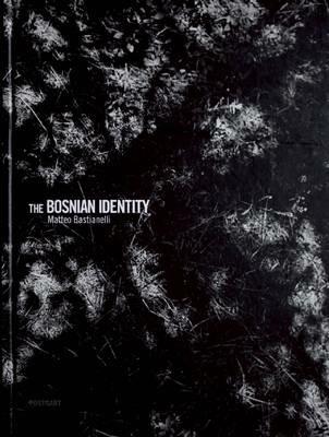 The Bosnian identity. Ediz. italiana e inglese - Matteo Bastianelli - copertina