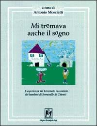 Mi tremava anche il sogno. L'esperienza del terremoto raccontata dai bambini di Serravalle di Chienti - copertina