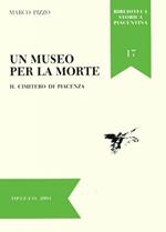 Un museo per la morte. Il cimitero di Piacenza