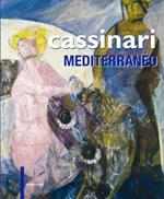 Cassinari mediterraneo. Ediz. illustrata