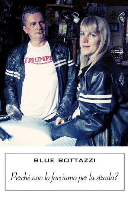 Perché non lo facciamo per la strada? - Blue Bottazzi - copertina