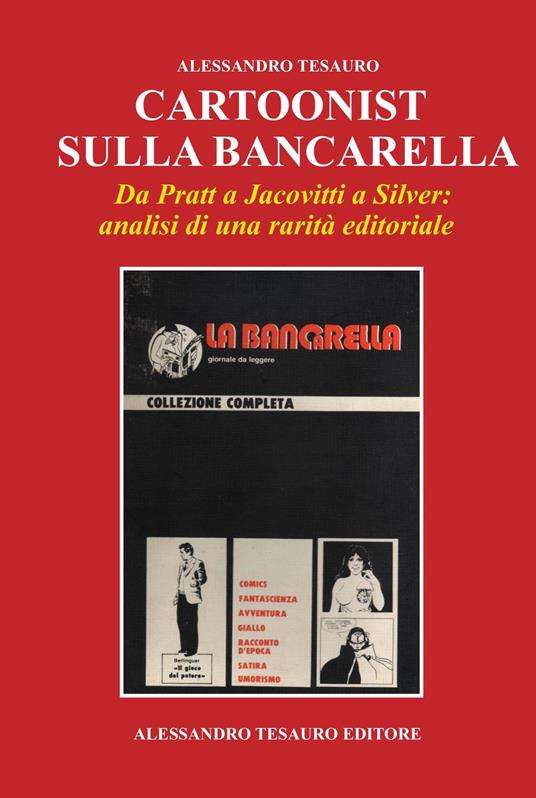 Cartoonist sulla bancarella. Da Pratt a Jacovitti a Silver. Analisi di una rarità editoriale - Alessandro Tesauro - copertina