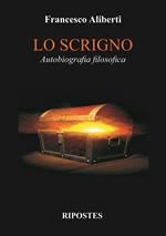 Lo scrigno. Autobiografia filosofica