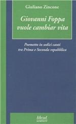 Giovanni Foppa vuole cambiar vita. Poemetto in sedici canti tra prima e seconda Repubblica