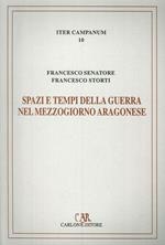 Spazi e tempi della guerra nel Mezzogiorno aragonese. L'itinerario militare di re Ferrante (1458-1465)