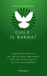 Cos'è il karma? Impariamo a conoscerlo. Cos'è la reincarnazione?