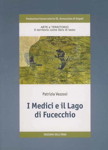 I Medici e il lago di Fucecchio - Patrizia Vezzosi - copertina