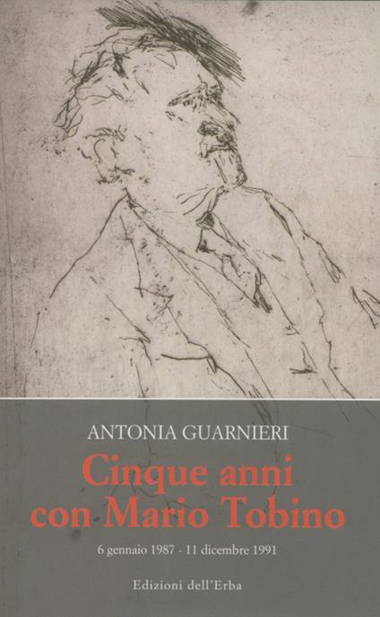 Cinque anni con Mario Tobino (6 gennaio 1987-11 dicembre 1991) - Antonia Guarnieri - copertina