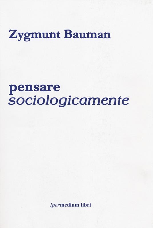 Pensare sociologicamente - Zygmunt Bauman - copertina