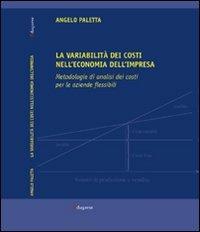 Variabilità dei costi nell'economia dell'impresa - Angelo Paletta - copertina