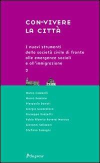 Con-vivere la città. Vol. 3: I nuovi strumenti della società civile di fronte alle emergenze sociali e all'immigrazione. - copertina