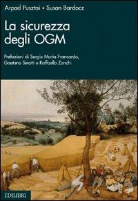 La sicurezza degli OGM - Arpad Pusztai,Susan Bardocz - copertina