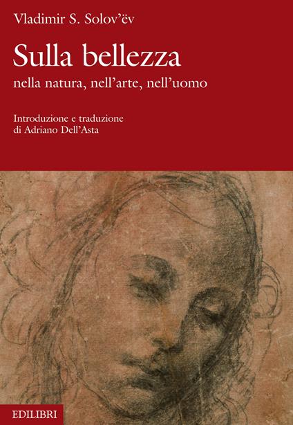 Sulla bellezza. Nella natura, nell'arte, nell'uomo - Vladimir Sergeevic Solov'ëv,Adriano Dell'Asta - ebook