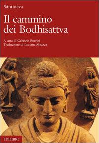 Il cammino dei Bodhisattva - Santideva,Gabriele Burrini,Luciana Meazza - ebook