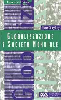 Globalizzazione e società mondiale - Tony Spybey - copertina