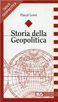 Storia della geopolitica - Pascal Lorot - copertina