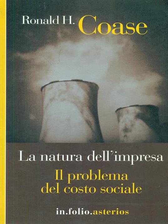 La natura dell'impresa-Il problema del costo sociale - Ronald H. Coase -  Libro - Asterios - In folio. Asterios | laFeltrinelli