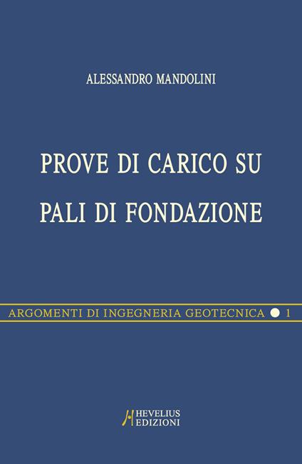 Prove di carico su pali di fondazione - Alessandro Mandolini - copertina