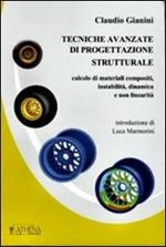 Tecniche avanzate di progettazione strutturale. Calcolo di materiali compositi, instabilità, dinamica e non linearità