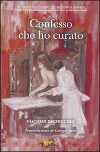 Confesso che ho curato - Giacomo Delvecchio - copertina