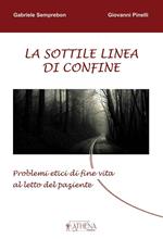 La sottile linea di confine. Problemi etici di fine vita al letto del paziente