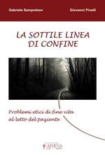 La sottile linea di confine. Problemi etici di fine vita al letto del paziente