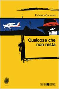 Qualcosa che non resta - Fabrizio Canciani - copertina